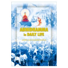 ABHIDHAMMA IN DAILY LIFE